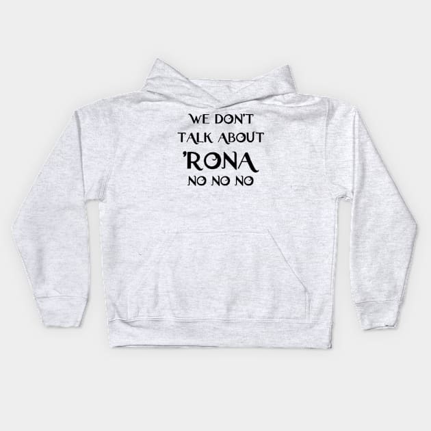 We don't talk about Rona Kids Hoodie by Stmischief